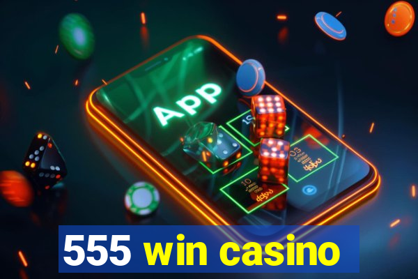 555 win casino